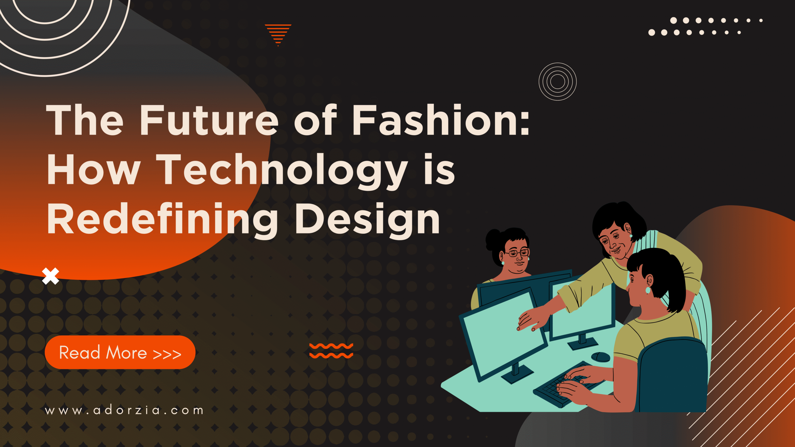 The Future of Fashion: How Technology is Redefining Design